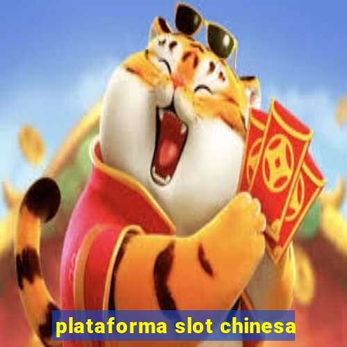 plataforma slot chinesa