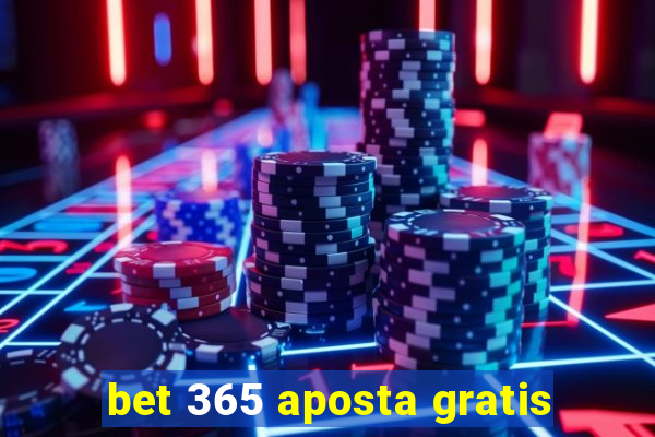 bet 365 aposta gratis