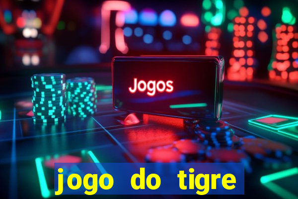 jogo do tigre deposito de 3 reais