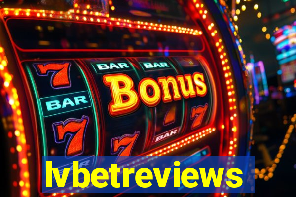 lvbetreviews