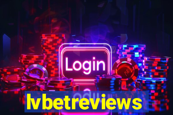 lvbetreviews