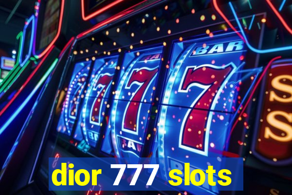 dior 777 slots