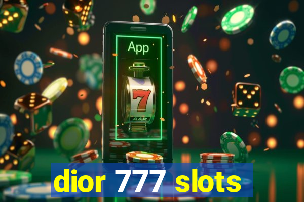 dior 777 slots