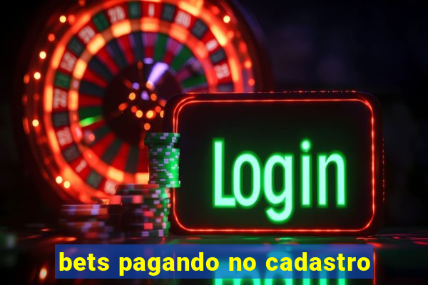 bets pagando no cadastro