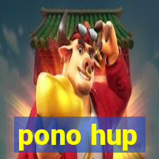 pono hup