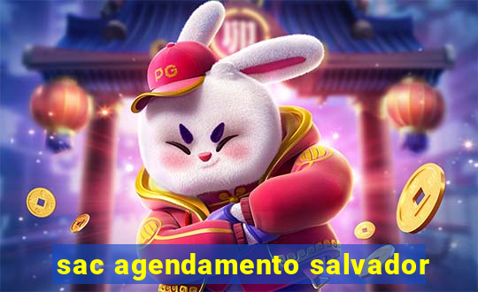 sac agendamento salvador