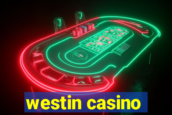 westin casino