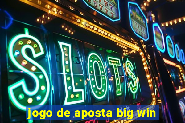 jogo de aposta big win