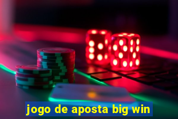 jogo de aposta big win