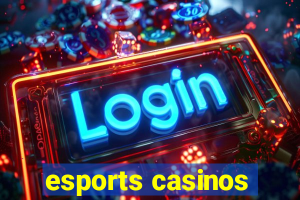 esports casinos