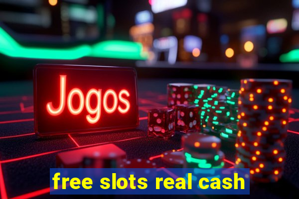 free slots real cash