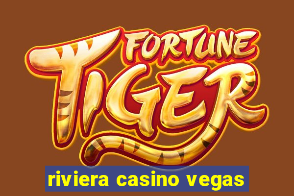 riviera casino vegas