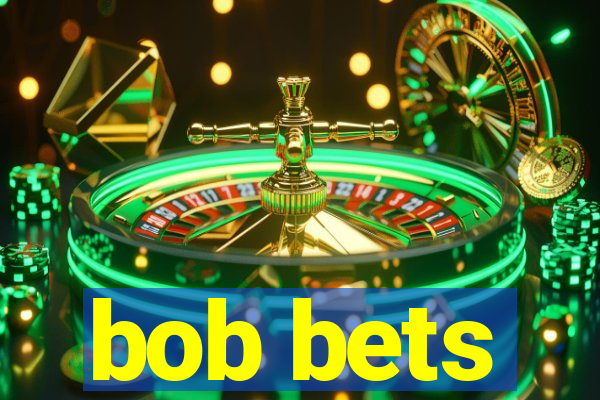 bob bets