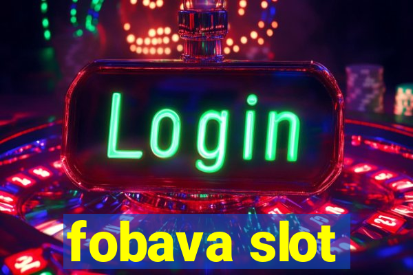 fobava slot