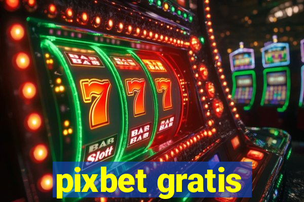 pixbet gratis