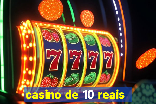 casino de 10 reais