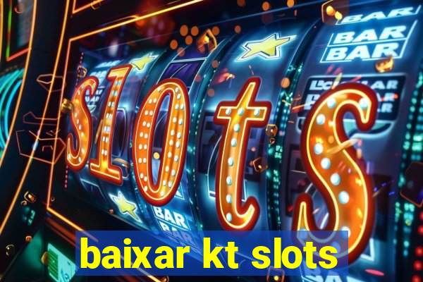 baixar kt slots