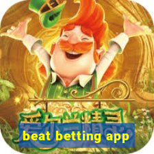 beat betting app