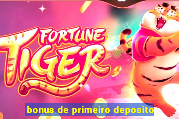 bonus de primeiro deposito