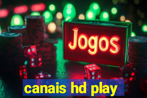 canais hd play