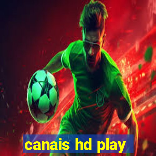 canais hd play