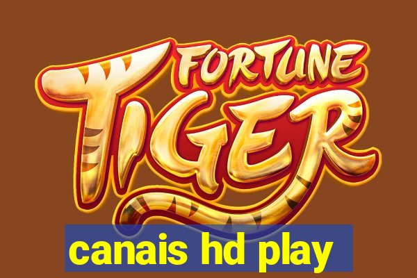 canais hd play