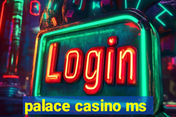 palace casino ms