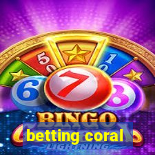 betting coral