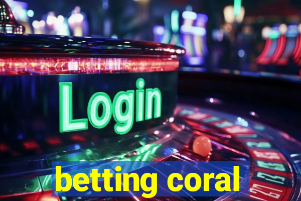 betting coral