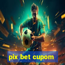 pix bet cupom