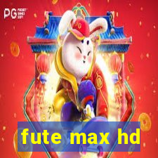 fute max hd