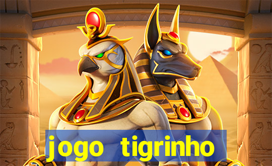 jogo tigrinho plataforma nova