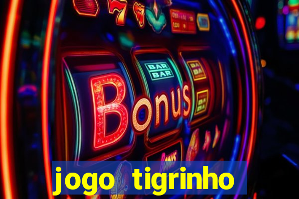 jogo tigrinho plataforma nova