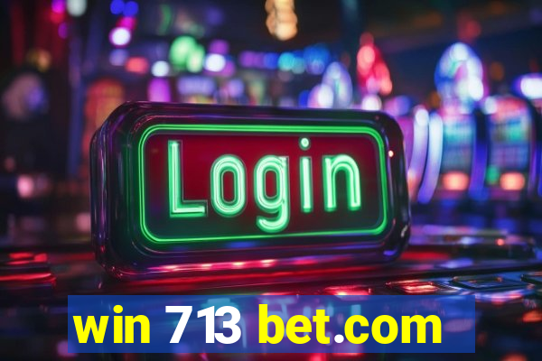 win 713 bet.com