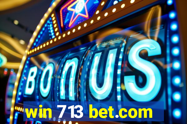 win 713 bet.com