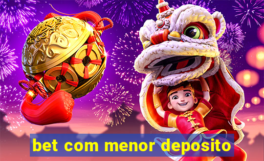 bet com menor deposito