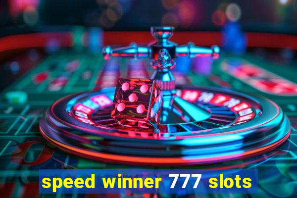 speed winner 777 slots