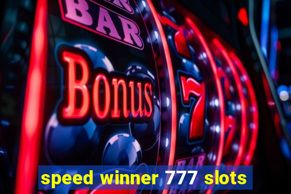 speed winner 777 slots