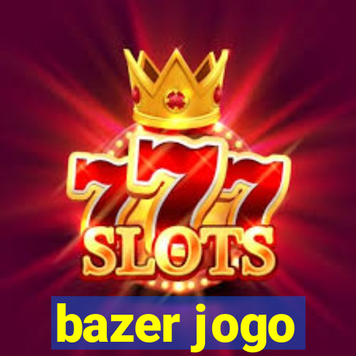 bazer jogo