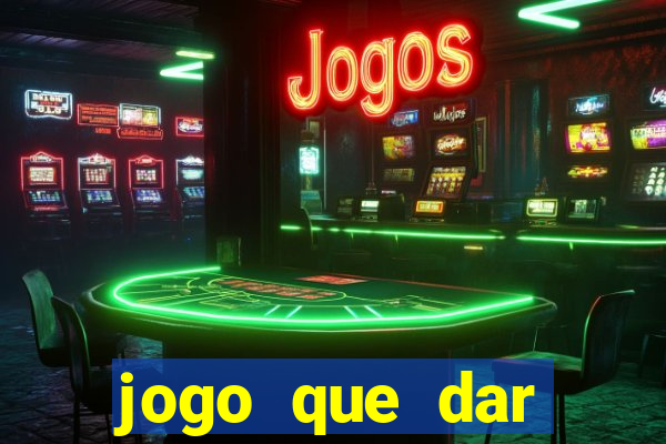 jogo que dar dinheiro de vdd