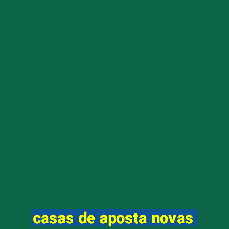 casas de aposta novas