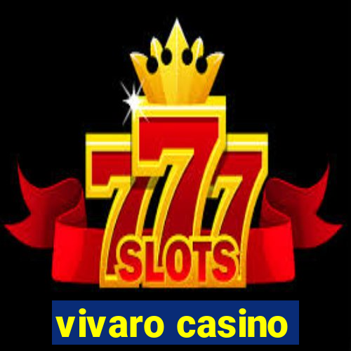 vivaro casino