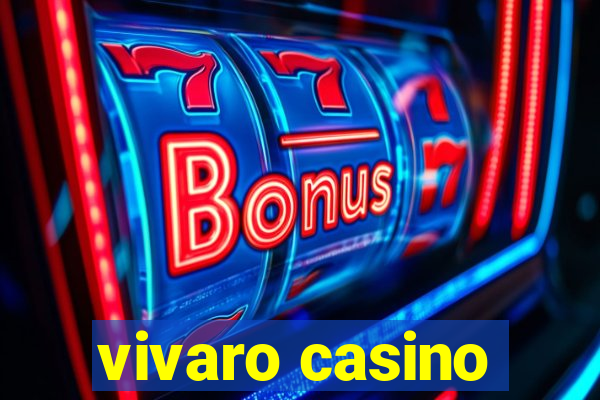 vivaro casino