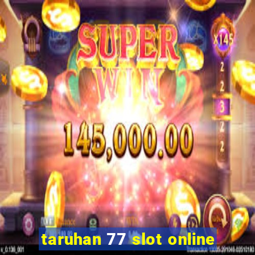 taruhan 77 slot online