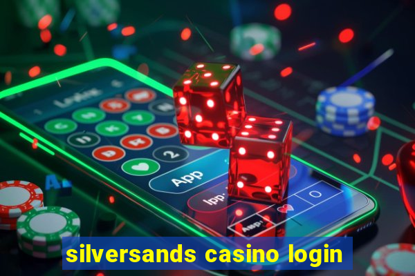 silversands casino login