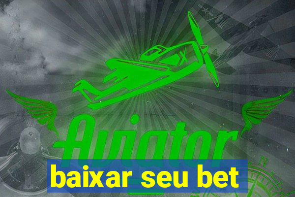 baixar seu bet