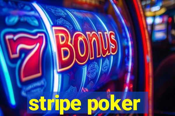 stripe poker