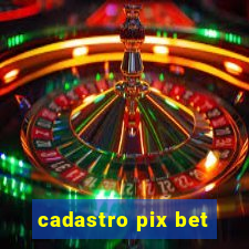 cadastro pix bet