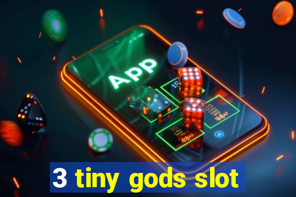 3 tiny gods slot