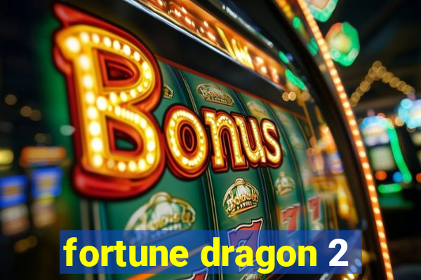 fortune dragon 2